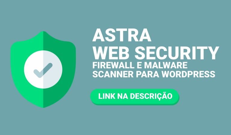 Astra Web Security - Firewall e Remoção de Malware WordPress
