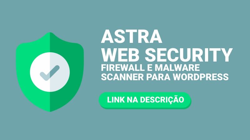 Astra Web Security - Firewall E Remoção De Malware Wordpress