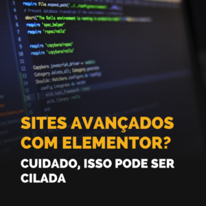 sites avancados com elementor temos que ter uma conversa dificil agora