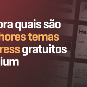 descubra quais sao os melhores temas wordpress gratuitos e premium