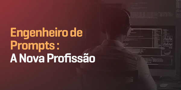 engenheiro de prompts a nova profissao 1